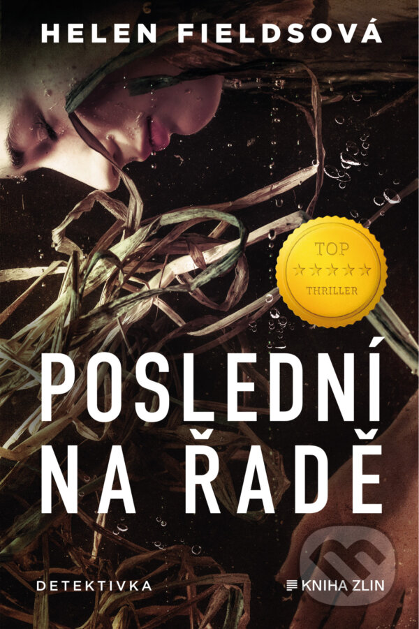 E-kniha: Poslední na řadě (Helen Fields). Kniha Zlín, 2023 E-kniha: Poslední na řadě (Helen Fields). Kniha Zlín, 2023