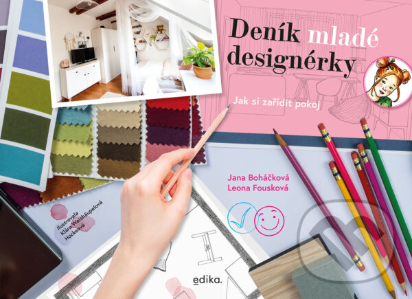 E-kniha: Deník mladé designérky (Jana Boháčková a Leona Fousková). Edika, 2023 E-kniha: Deník mladé designérky (Jana Boháčková a Leona Fousková). Edika, 2023