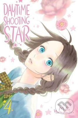 Kniha: Daytime Shooting Star 4 (Mika Yamamori). Viz Media, 2020 Kniha: Daytime Shooting Star 4 (Mika Yamamori). Viz Media, 2020
