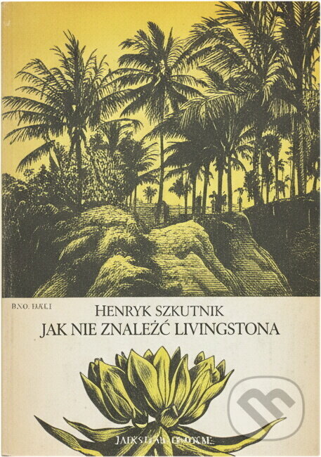 Kniha: Jak jsem našel Livingstona (Donát Šajner). , 1978 Kniha: Jak jsem našel Livingstona (Donát Šajner). , 1978