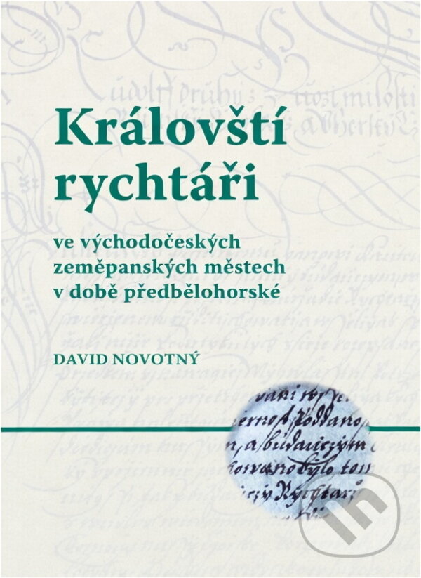 Kniha: Královští rychtáři ve východočeských zeměpanských městech v době předbělohorské (David Novotný). Univerzita Palackého v Olomouci, 2012 Kniha: Královští rychtáři ve východočeských zeměpanských městech v době předbělohorské (David Novotný). Univerzita Palackého v Olomouci, 2012