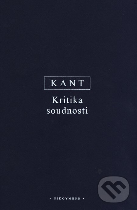 Kniha: Kritika soudnosti (Immanuel Kant). OIKOYMENH, 2015 Kniha: Kritika soudnosti (Immanuel Kant). OIKOYMENH, 2015