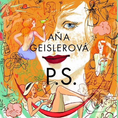 Audiokniha: P.S. (Aňa Geislerová). Supraphon, 2015 Audiokniha: P.S. (Aňa Geislerová). Supraphon, 2015