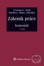 Kniha: Zákoník práce (Bohuslav Kahle, Jiří Doležílek, Margerita Vysokajová, Nataša Randlová a Petr Hůrka). Wolters Kluwer ČR, 2015 Kniha: Zákoník práce (Bohuslav Kahle, Jiří Doležílek, Margerita Vysokajová, Nataša Randlová a Petr Hůrka). Wolters Kluwer ČR, 2015