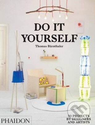Kniha: Do It Yourself (Phaidon). Phaidon, 2015 Kniha: Do It Yourself (Phaidon). Phaidon, 2015