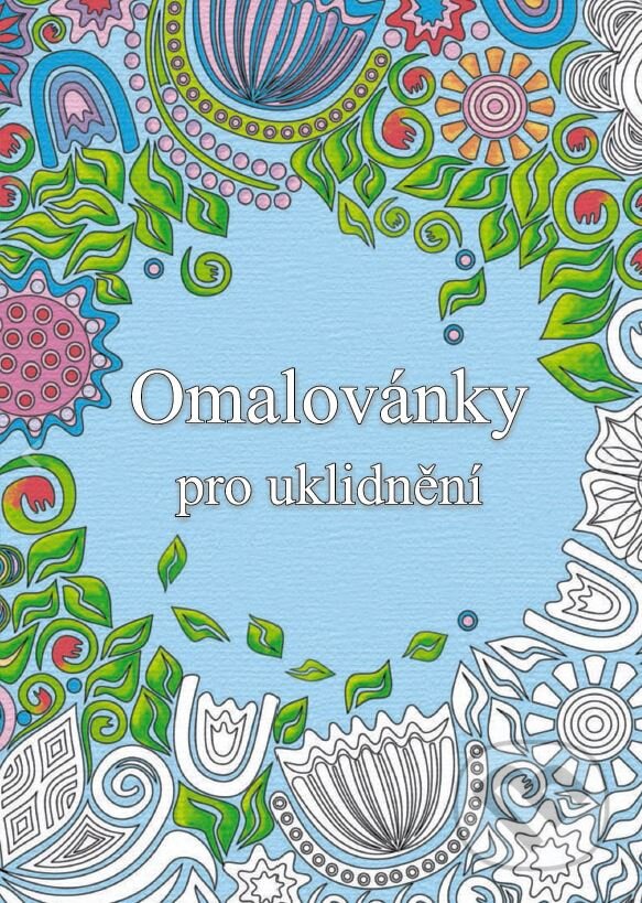Kniha: Omalovánky pro uklidnění (Edice knihy Omega). Edice knihy Omega, 2015 Kniha: Omalovánky pro uklidnění (Edice knihy Omega). Edice knihy Omega, 2015