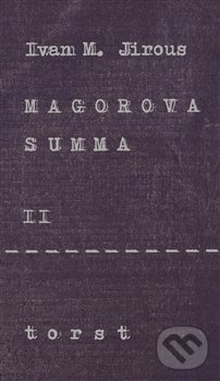 Magorova summa II. - Ivan Martin Jirous, Torst, 2015