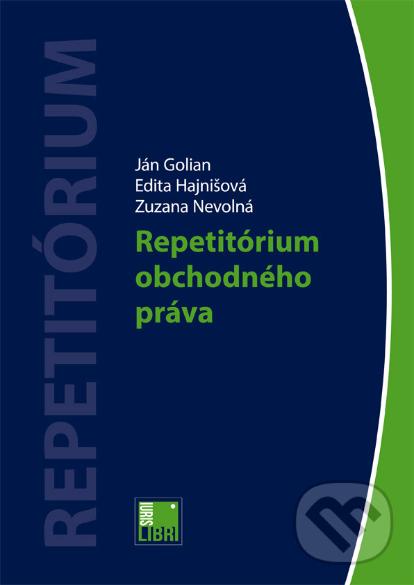 Kniha: Repetitórium obchodného práva (Edita Hajnišová a Ján Golian). IURIS LIBRI, 2015 Kniha: Repetitórium obchodného práva (Edita Hajnišová a Ján Golian). IURIS LIBRI, 2015