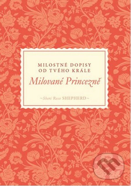 Kniha: Milované Princezně (Sheri Rose Shepherd). Rosa Classic, 2015 Kniha: Milované Princezně (Sheri Rose Shepherd). Rosa Classic, 2015