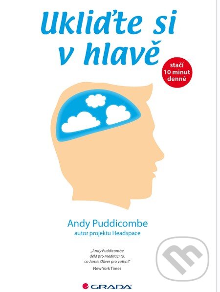 Kniha: Ukliďte si v hlavě (Andy Puddicombe). Grada, 2015 Kniha: Ukliďte si v hlavě (Andy Puddicombe). Grada, 2015