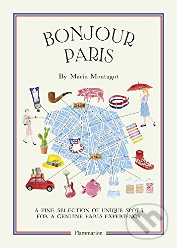 Kniha: Bonjour Paris (Marin Montagut). Flammarion, 2015 Kniha: Bonjour Paris (Marin Montagut). Flammarion, 2015