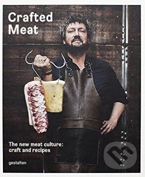 Kniha: Crafted Meat (Hendrik Haase a Sven Ehmann). Gestalten Verlag, 2015 Kniha: Crafted Meat (Hendrik Haase a Sven Ehmann). Gestalten Verlag, 2015