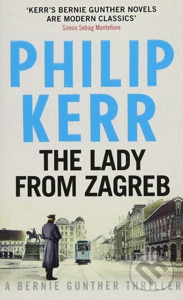 Kniha: The Lady From Zagreb (Philip Kerr). Quercus, 2015 Kniha: The Lady From Zagreb (Philip Kerr). Quercus, 2015