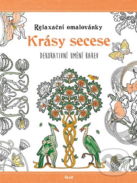 Kniha: Relaxační omalovánky: Krásy secese (Ikar CZ). Ikar CZ, 2015 Kniha: Relaxační omalovánky: Krásy secese (Ikar CZ). Ikar CZ, 2015