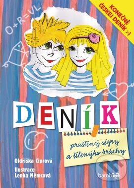 Kniha: Deník praštěný ségry a šílenýho bráchy (Lenka Němcová a Oldřiška Ciprová). Grada, 2015 Kniha: Deník praštěný ségry a šílenýho bráchy (Lenka Němcová a Oldřiška Ciprová). Grada, 2015