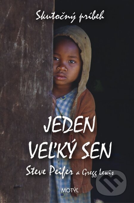 E-kniha: Jeden veľký sen (Gregg Lewis a Steve Peifer). Motýľ, 2015 E-kniha: Jeden veľký sen (Gregg Lewis a Steve Peifer). Motýľ, 2015