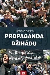 Kniha: Propaganda džihádu (Kateřina Plisková). Barrister & Principal, 2016 Kniha: Propaganda džihádu (Kateřina Plisková). Barrister & Principal, 2016