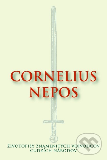Kniha: Životopisy znamenitých vojvodcov cudzích národov (Cornelius Nepos). Thetis, 2015 Kniha: Životopisy znamenitých vojvodcov cudzích národov (Cornelius Nepos). Thetis, 2015