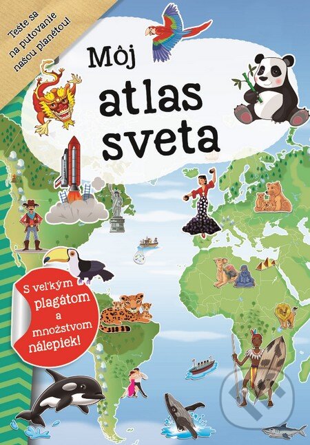 Kniha: Môj atlas sveta (INFOA). INFOA, 2016 Kniha: Môj atlas sveta (INFOA). INFOA, 2016