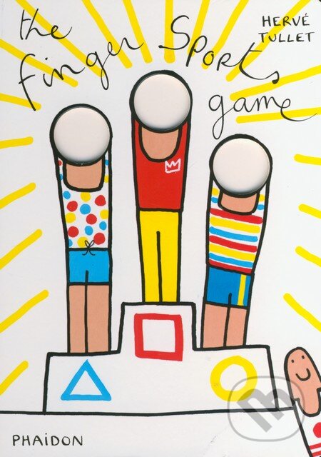 Kniha: The Finger Sports Game (Hervé Tullet). Phaidon, 2015 Kniha: The Finger Sports Game (Hervé Tullet). Phaidon, 2015