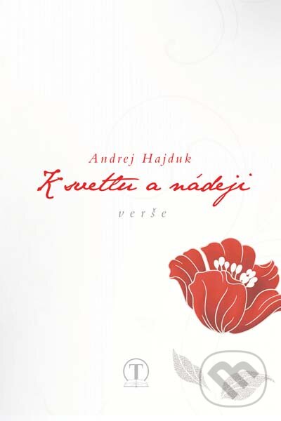 Kniha: K svetlu a nádeji (Andrej Hajduk). Tranoscius, 2015 Kniha: K svetlu a nádeji (Andrej Hajduk). Tranoscius, 2015