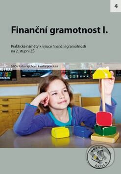 Kniha: Finanční gramotnost I. (Raabe CZ). Raabe CZ, 2012 Kniha: Finanční gramotnost I. (Raabe CZ). Raabe CZ, 2012