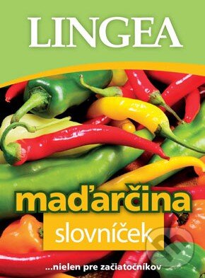 Kniha: Maďarčina slovníček (Lingea). Lingea, 2015 Kniha: Maďarčina slovníček (Lingea). Lingea, 2015