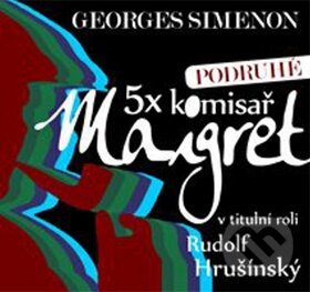 Audiokniha: 5x komisař Maigret podruhé (Georges Simenon). Radioservis, 2012 Audiokniha: 5x komisař Maigret podruhé (Georges Simenon). Radioservis, 2012