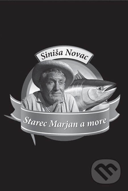 Kniha: Starec Marjan a more (Siniša Novac). Miloš Prekop - AND, 2015 Kniha: Starec Marjan a more (Siniša Novac). Miloš Prekop - AND, 2015