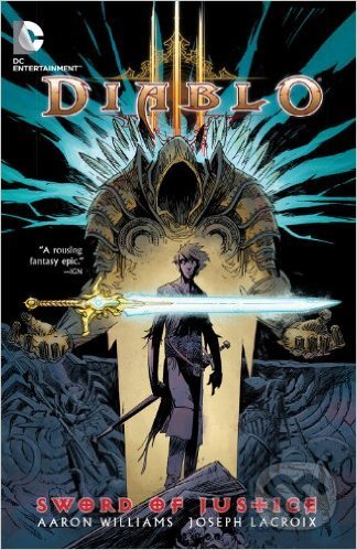 Kniha: Diablo: Sword of Justice (Aaron Williams a Joseph Lacroix). DC Comics, 2013 Kniha: Diablo: Sword of Justice (Aaron Williams a Joseph Lacroix). DC Comics, 2013