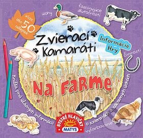 Kniha: Zvierací kamaráti - Na farme (Daniela Reichstädterová). Matys, 2015 Kniha: Zvierací kamaráti - Na farme (Daniela Reichstädterová). Matys, 2015