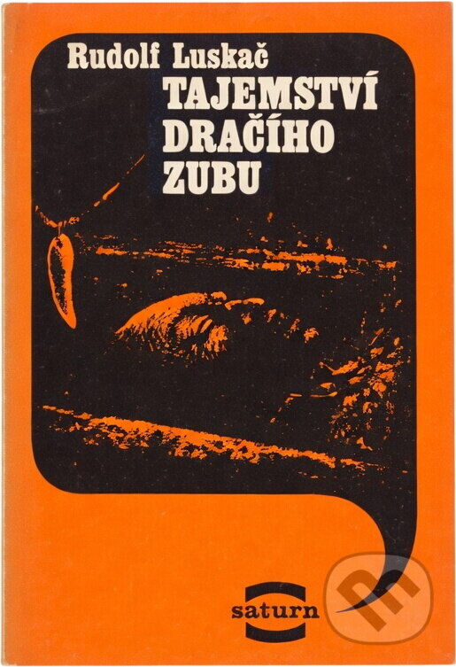 Kniha: Tajemství dračího zubu (Jiří Sedláček a Rudolf Luskač). Vyšehrad, 1983 Kniha: Tajemství dračího zubu (Jiří Sedláček a Rudolf Luskač). Vyšehrad, 1983