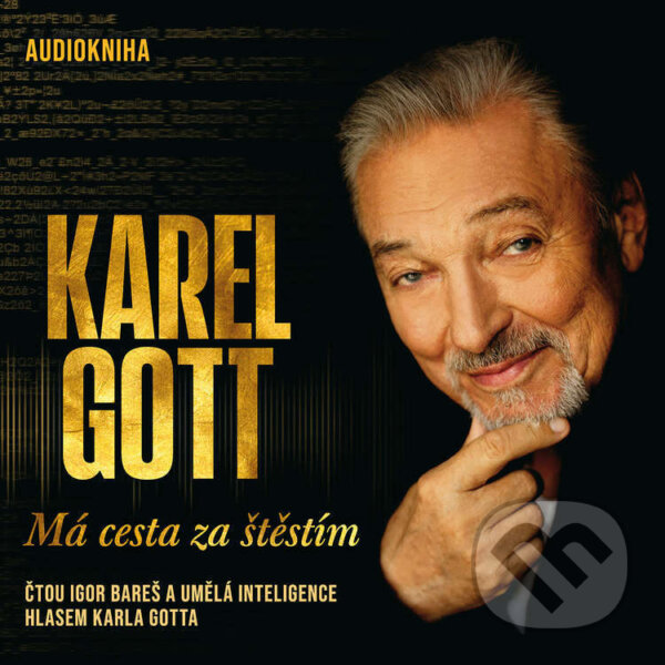 Audiokniha: Má cesta za štěstím (Karel Gott). Karel Gott Agency, s.r.o. ve spolupráci s Českým rozhlasem, 2023 Audiokniha: Má cesta za štěstím (Karel Gott). Karel Gott Agency, s.r.o. ve spolupráci s Českým rozhlasem, 2023