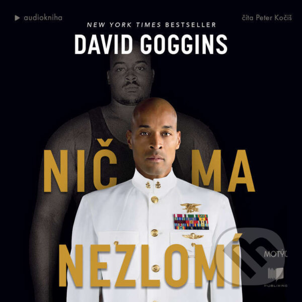 Audiokniha: Nič ma nezlomí (David Goggins). Publixing a Motýľ, 2023 Audiokniha: Nič ma nezlomí (David Goggins). Publixing a Motýľ, 2023