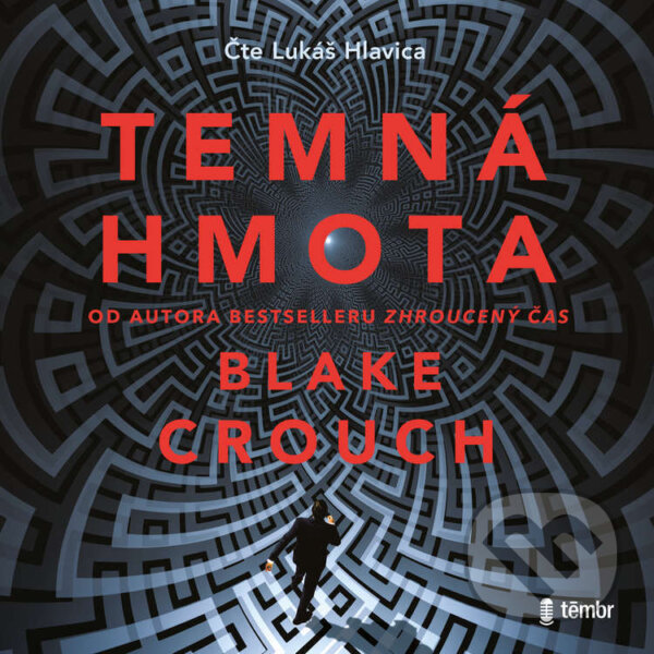 Audiokniha: Temná hmota (Blake Crouch). Témbr, 2023 Audiokniha: Temná hmota (Blake Crouch). Témbr, 2023