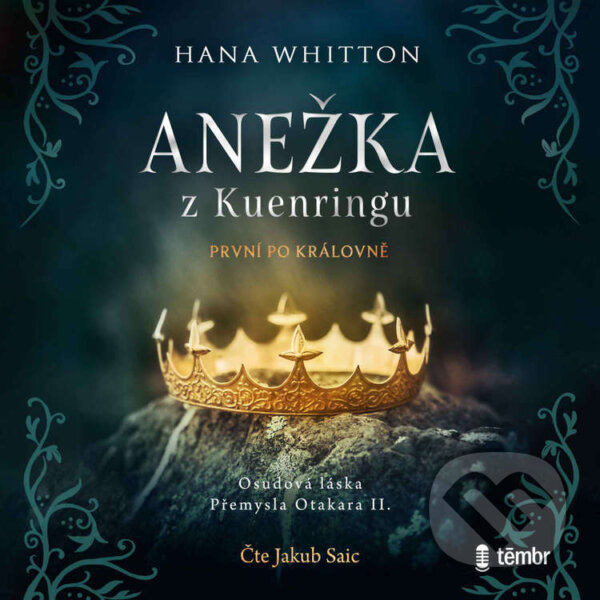 Audiokniha: Anežka z Kuenringu (Hana Whitton). Témbr, 2023 Audiokniha: Anežka z Kuenringu (Hana Whitton). Témbr, 2023