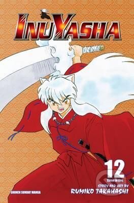 Kniha: Inuyasha, Vol. 12 (Rumiko Takahashi). Viz Media, 2014 Kniha: Inuyasha, Vol. 12 (Rumiko Takahashi). Viz Media, 2014