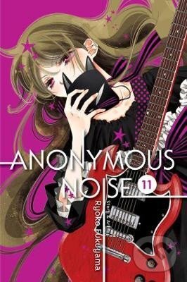 Kniha: Anonymous Noise 11 (Ryoko Fukuyama). Viz Media, 2018 Kniha: Anonymous Noise 11 (Ryoko Fukuyama). Viz Media, 2018