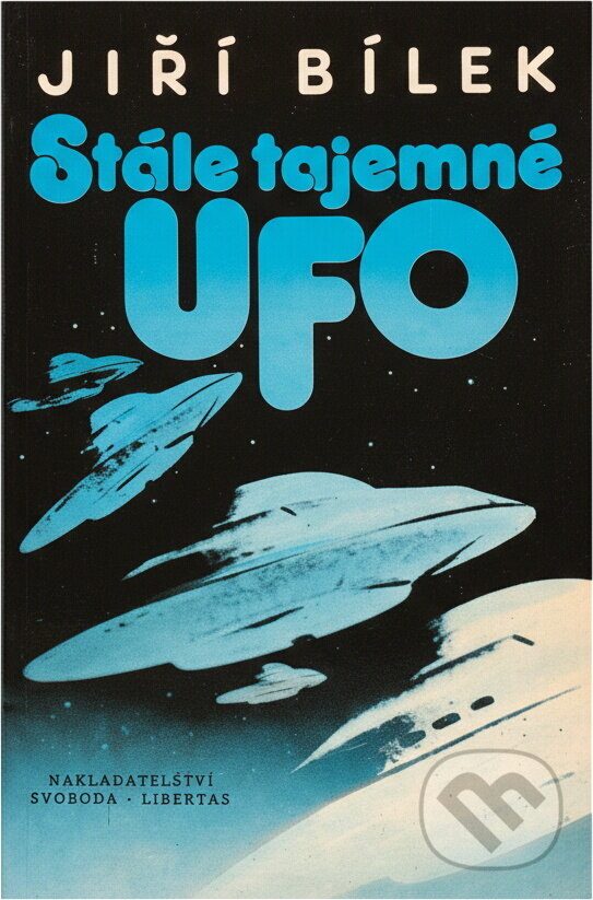 Kniha: Stále tajemné UFO (Jiří Bílek). , 1993 Kniha: Stále tajemné UFO (Jiří Bílek). , 1993