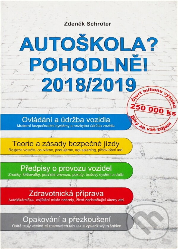 Kniha: Autoškola? Pohodlně! : 2018/2019 (Zdeněk Schröter). , 2018 Kniha: Autoškola? Pohodlně! : 2018/2019 (Zdeněk Schröter). , 2018
