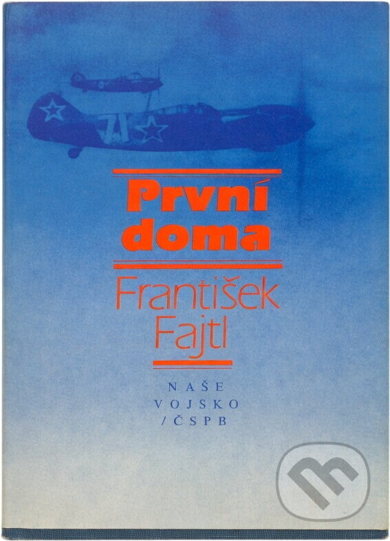 Kniha: První doma (František Fajtl). Naše vojsko, 1980 Kniha: První doma (František Fajtl). Naše vojsko, 1980