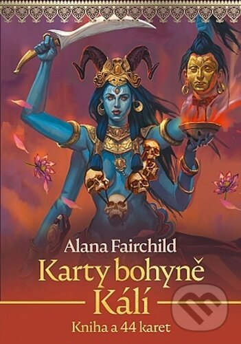 Kniha: Karty bohyně Kálí (Alana Fairchild). Synergie, 2023 Kniha: Karty bohyně Kálí (Alana Fairchild). Synergie, 2023