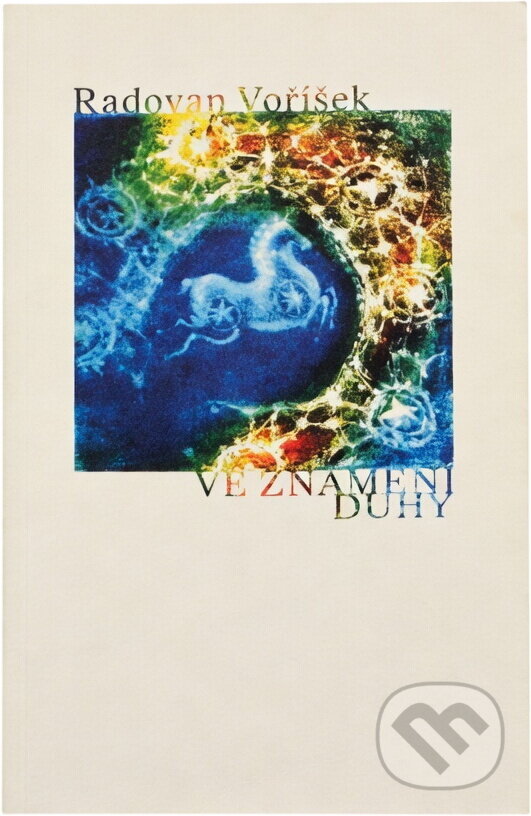 Kniha: Ve znamení duhy (Radovan Voříšek). Cesta, 2013 Kniha: Ve znamení duhy (Radovan Voříšek). Cesta, 2013