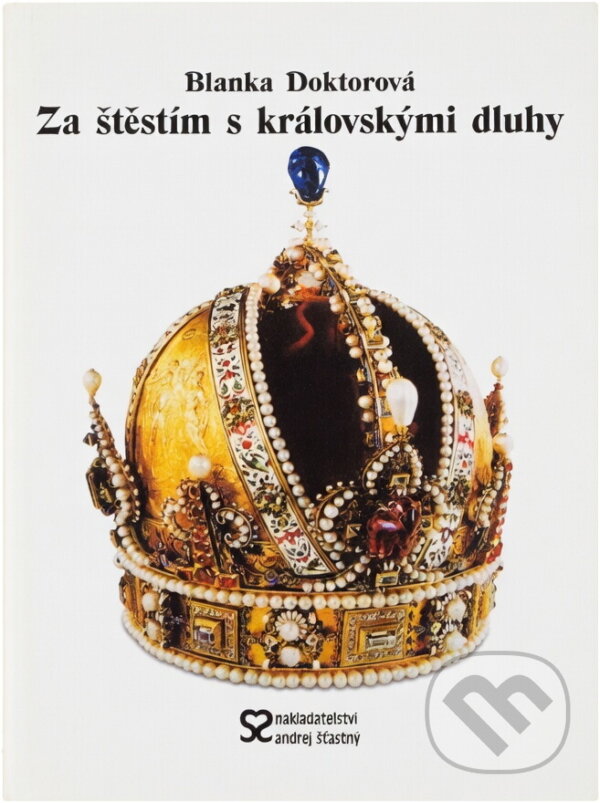 Kniha: Za štěstím s královskými dluhy (Blanka Doktorová). , 2004 Kniha: Za štěstím s královskými dluhy (Blanka Doktorová). , 2004