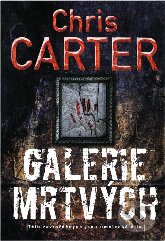 Kniha: Galerie mrtvých (Chris Carter). BB/art, 2019 Kniha: Galerie mrtvých (Chris Carter). BB/art, 2019