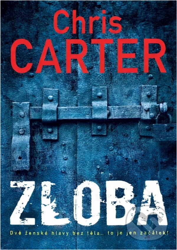 Kniha: Zloba (Chris Carter). BB/art, 2018 Kniha: Zloba (Chris Carter). BB/art, 2018