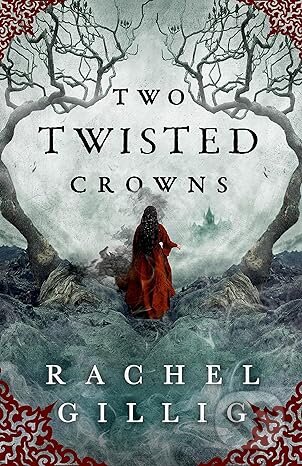 Kniha: Two Twisted Crowns (Rachel Gillig). Little, Brown, 2023 Kniha: Two Twisted Crowns (Rachel Gillig). Little, Brown, 2023