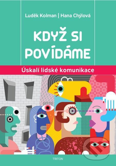 E-kniha: Když si povídáme (Hana Chýlová a Luděk Kolman). Triton E-kniha: Když si povídáme (Hana Chýlová a Luděk Kolman). Triton