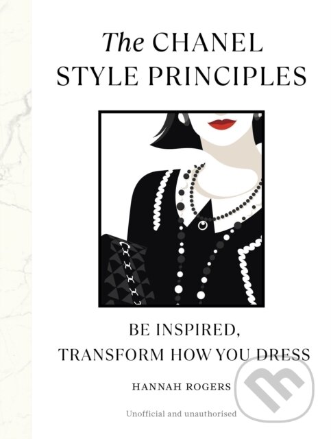 The Chanel Style Principles - Hannah Rogers, Ebury, 2023