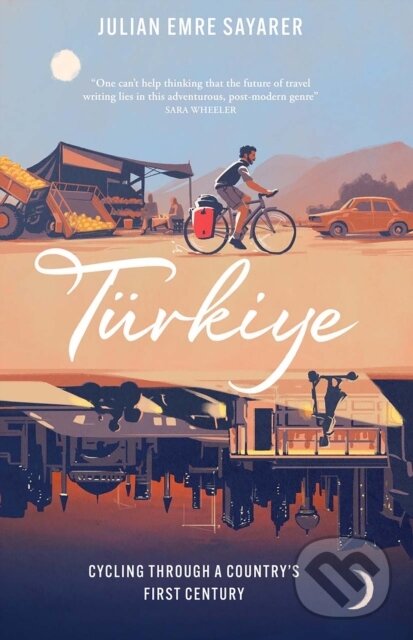 Kniha: Türkiye (Julian Sayarer). Arcadia, 2023 Kniha: Türkiye (Julian Sayarer). Arcadia, 2023